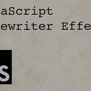 Vanilla JavaScript Typewriter Effect