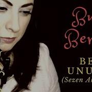 Buket Bengisu Beni Unutma Sezen Aksu Cover