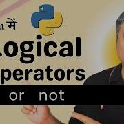 Logical Operators In Python AND OR NOT Python Tutorial For Beginners In Hindi