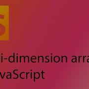 JavaScript 2021 Tutorial 14 Multi Dimension Arrays