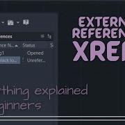 Autocad What Beginners Know About External Referneces XREF