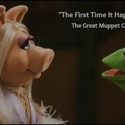The First Time It Happens Lyrics The Great Muppet Caper