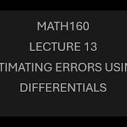 MATH160 Lecture 13 Estimating Errors Using Differentials