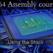 X64 Assembly Course 9 Using The Stack