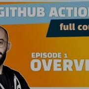 E1 GitHub Actions Write Your First Workflow With GitHub APIs Beginner Friendly Tutorial