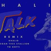 Khalid Megan Thee Stallion Yo Gotti Talk REMIX Official Audio
