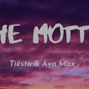 Tiësto Ava Max The Motto Lyrics