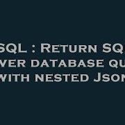 SQL Return SQL Server Database Query With Nested Json