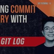 Git Log Viewing Commit History With Git