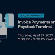 Developer Workshop How To Create Invoice Payments With Paystack Terminal