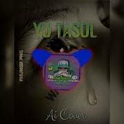 Yu Tasol Wass Kadoi Ai Cover Png Music 2025