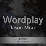 Jason Mraz Wordplay Melody Karaoke Version