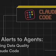 From Alerts To Agents Rethinking Data Quality With Claude Code