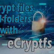How To Encrypt And Decrypt A Folder In Linux Using ECryptfs