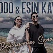 Dodo Esin Kaya Bayılıyorum Sana