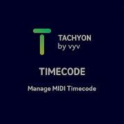 Tachyon Timecode Manage MIDI Timecode