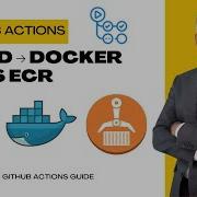 How To Build GitHub Actions CICD Pipeline To Create Docker Image Upload Docker Image Into AWS ECR