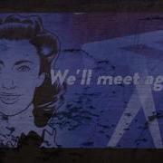 Dame Vera Lynn We Ll Meet Again Singalong With Lyrics