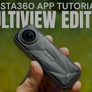 Видеоурок по приложению Insta360 Как редактировать видео в режиме многооконного просмотра и с ра