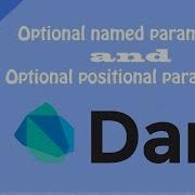 Named Optional Parameter Vs Positional Optional Parameter In Dart
