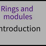 Rings And Modules 1 Introduction