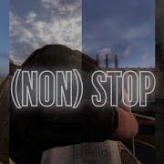 Non Stop For A While S T A L K E R