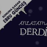 Ebru Gündeş 07 Sonuna Kadar 13 5 Albüm Lyric Video
