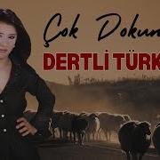 Bu Türküler Ağlattı Çok Dokunaklı Dertli Türküler Uzun Havalar