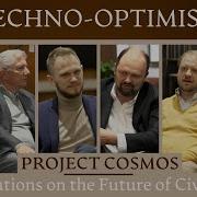 The Case For Techno Optimism Project Cosmos EP 03