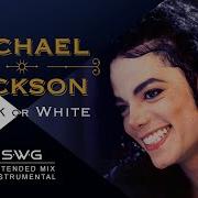 BLACK OR WHITE SWG Extended Mix Instrumental MICHAEL JACKSON Dangerous