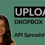 How To Upload Files From Dropbox On API Spreadsheets
