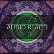 Audio React TEST Fℓιzz
