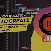 Interview Question How To Create User Defined Thread In Java Part I