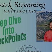 Mastering Checkpoints In Spark Streaming Everything You Need To Know