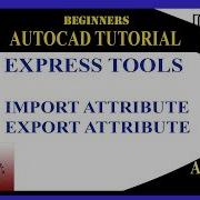 IMPORT EXPORT ATTRIBUTES EXPRESS TOOLS BASIC TUTORIALS FOR BEGINNERS AUTO CAD 2016