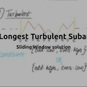 Longest Turbulent Subarray LeetCode No DP Sliding Window Easy Solution Explained Simply