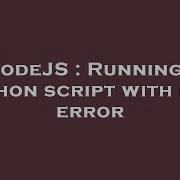 NodeJS Running A Python Script With Pm2 Error