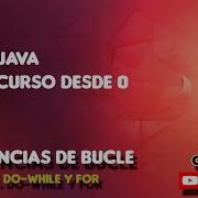 5 CURSO JAVA DESDE 0 SENTENCIAS DE BUCLE