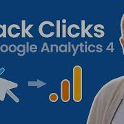 Google Analytics 4 Click Tracking 4 Methods