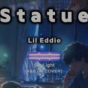Statue Lil Eddie R B AI COVER By SkyLight