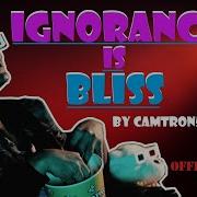 Camtron5000 Ignorance Is Bliss Official Music Video