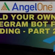 Build Your Own Telegram Bot For Trading AngelOne Smart API Python Telegram Bot Part 2