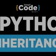Python Tutorial For Beginners Inheritance In Python Python Inheritance Tutorial SimpliCode