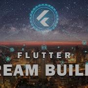Flutter StreamBuilder The Right Way