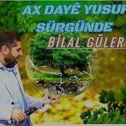 Bilal Güler Ax Dayê Yusuf Sürgünde