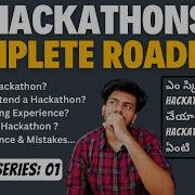 What Is Hackathon How To Participate Beginner Roadmap College Series Dos Don Ts TELUGU