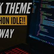 How To Apply Dark Theme On Python IDLE Python IDLE Dark Mode Any OS