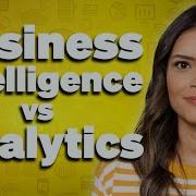 Business Intelligence Vs Business Analytics What They Are Differences