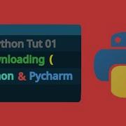 Python Tutorials 1 Downloading Python And Pycharm