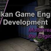 Vulkan Game Engine Development Multithreading The Engine